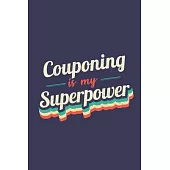 Couponing Is My Superpower: A 6x9 Inch Softcover Diary Notebook With 110 Blank Lined Pages. Funny Vintage Couponing Journal to write in. Couponing