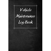 Vehicle Maintenance Log Book: Service Record Book For Cars, Trucks, Motorcycles And Automotive, Maintenance Log Book & Repairs, Moto jurnal