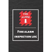 Fire alarm inspection log: Fire Alarm Journal- Fire Register Log Book - Fire Alarm Service & Inspection Book- Fire Safety Register - Fire Inciden