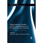 Anglo-American Travelers and the Hotel Experience in Nineteenth-Century Literature: Nation, Hospitality, Travel Writing