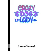 Crazy Dog Lady: Journal Notebook Gift for Dog and Puppy Lovers