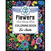 Flowers Stress Relieving Patterns COLORING BOOK for Adults: Latest flower coloring book for adults - Beautiful Pictures from the Garden of Nature (flo