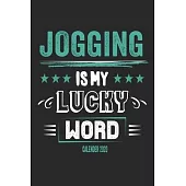 Jogging Is My Lucky Word Calender 2020: Funny Cool Jogging Calender 2020 - Monthly & Weekly Planner - 6x9 - 128 Pages - Cute Gift For Marathon Runners