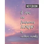Notebook: if the zodiac signs are fragrances SCORPIO is...: (Great, funny, cute gift for boys and girls and people, who are inte
