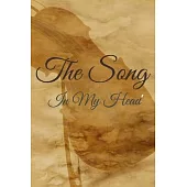 The Song In My Head Journal: 200 Pages For Note Music Lyrics Journal & Songwriting Notebook - Great Gift For Musicians, karaoke lovers.