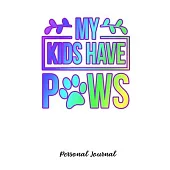 My Kids Have Paws: Journal Notebook Gift for Dog and Puppy Lovers