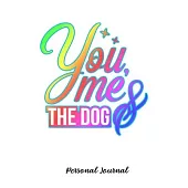 You, Me & The Dog: Journal Notebook Gift for Dog and Puppy Lovers