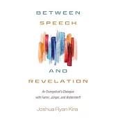 Between Speech and Revelation