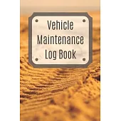 Vehicle Maintenance Log Book: Service Record Book For Cars, Trucks, Motorcycles And Automotive, Maintenance Log Book & Repairs, Moto jurnal