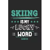 Skiing Is My Lucky Word Calender 2020: Funny Cool Skiing Calender 2020 - Monthly & Weekly Planner - 6x9 - 128 Pages - Cute Gift For Skiiers, Ski Instr