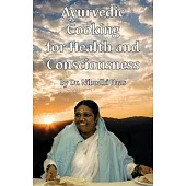 Health And Consciousness Through Ayurvedic Cooking