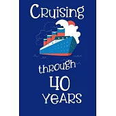 Cruising Through 40 Years: Cruise Journal with Prompts for Anniversary, Wedding or Company, Cruising Travel Vacation Log Notebook Planner