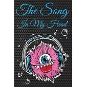 The Song In My Head Journal: 200 Pages For Note Music Lyrics Journal & Songwriting Notebook - Great Gift For Musicians, karaoke lovers.