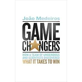 Game Changers: How a Team of Underdogs and Scientists Discovered What It Takes to Win