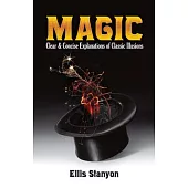 Magic: Clear and Concise Explanations of Classic Illusions