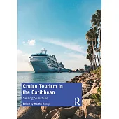 Cruise Tourism in the Caribbean: Selling Sunshine