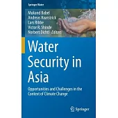 Water Security in Asia: Opportunities and Challenges in the Context of Climate Change