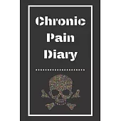 Chronic Pain Diary: Daily Assessment Pages, Treatment History, Doctors Appointments - Monitor Pain Location, Symptoms, Relief Treatment -