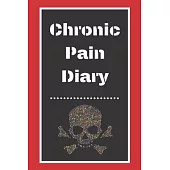 Chronic Pain Diary: Daily Assessment Pages, Treatment History, Doctors Appointments - Monitor Pain Location, Symptoms, Relief Treatment -