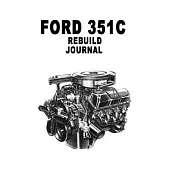 Ford 351 Cleveland Engine Rebuilding Journal: Lined 100 Page Journal for taking notes