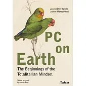 PC on Earth: The Beginnings of the Totalitarian Mindset