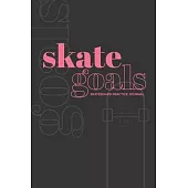 Skate Goals: Skateboard Practice Journal: Set Goals and Track Progress on Skateboarding Skills and Tricks (Black Cover with Pink Ar