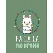 Fa La La No Drama: Notebook Journal Lined & Blank Paper for Writing, Cute Llama Notebook, Christmas Gifts for kids and Whose Llama Lovers