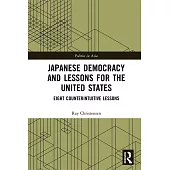 Japanese Democracy and Lessons for the United States: Eight Counterintuitive Lessons