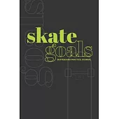 Skate Goals: Skateboard Practice Journal: Set Goals and Track Progress on Skateboarding Skills and Tricks (Black Cover with Lime Gr