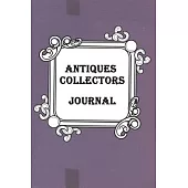 Antiques Collectors Journal: Antiquing t line journal-120 Pages(6