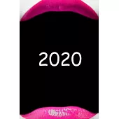 2020 Daily Planner 2020 Pink Lips 384 Pages: 2020 Planners Calendars Organizers Datebooks Appointment Books Agendas