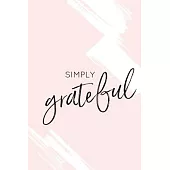 simply grateful: 6X9 Prayer Journal, Lined Notebook, 110 Pages - Cute and Simply on Light Pink