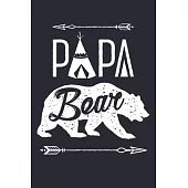 Papa Bear: Dad Lined Notebook, Journal, Organizer, Diary, Composition Notebook, Gifts for Dads, Grandpa and Uncles.