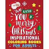 Merry Christmas Inspirational Coloring Books for Adults: Relaxation, Motivational Sayings Quote and Positive Affirmations