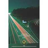Vehicle Maintenance Log: With this service book you can quickly and efficiently repair various vehicles.
