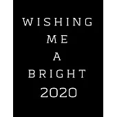 Wishing Me A Bright 2020: 2020 Standard Diary: AT A GLANCE Daily Diary Planner One Page A Day