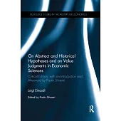 On Abstract and Historical Hypotheses and on Value Judgments in Economic Sciences: Critical Edition, with an Introduction and Afterword by Paolo Silve