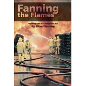 Fanning the Flames: Firefighting in a dangerous era