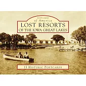Lost Resorts of the Iowa Great Lakes