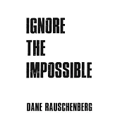 Ignore the Impossible