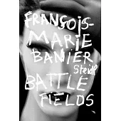 François-Marie Banier: Battlefields