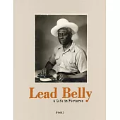 Lead Belly: A Life in Pictures