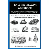 Pen & Ink Drawing Workbook vol 3: Learn to Draw Pleasing Pen & Ink Landscapes