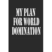 My Plan for World Domination Notebook Journal gift