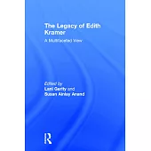 The Legacy of Edith Kramer: A Multifaceted View