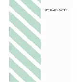 My Daily Note: Lined Notebook Journal, Cover Pastel Green Size 8.5 x11 Inch 100 Pages For Writing, to do list and note daily