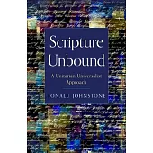 Scripture Unbound: A Unitarian Universalist Approach