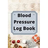 Blood Pressure Log Book: Daily Personal Record and your health Monitor Tracking Numbers of Blood Pressure, Heart Rate, Weight, Temperature