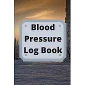 Blood Pressure Log Book: Daily Personal Record and your health Monitor Tracking Numbers of Blood Pressure, Heart Rate, Weight, Temperature