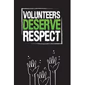 Volunteers Deserve Respect: Community Service Chart Logbook and Record Diary